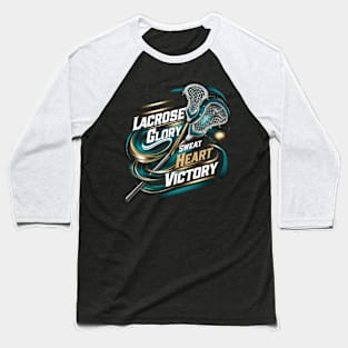 Lacrosse Glory: Sweat, Heart, Victory Baseball T-Shirt